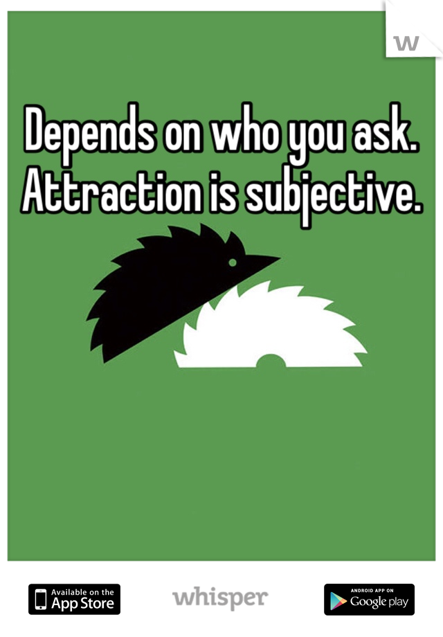 Depends on who you ask.  Attraction is subjective. 