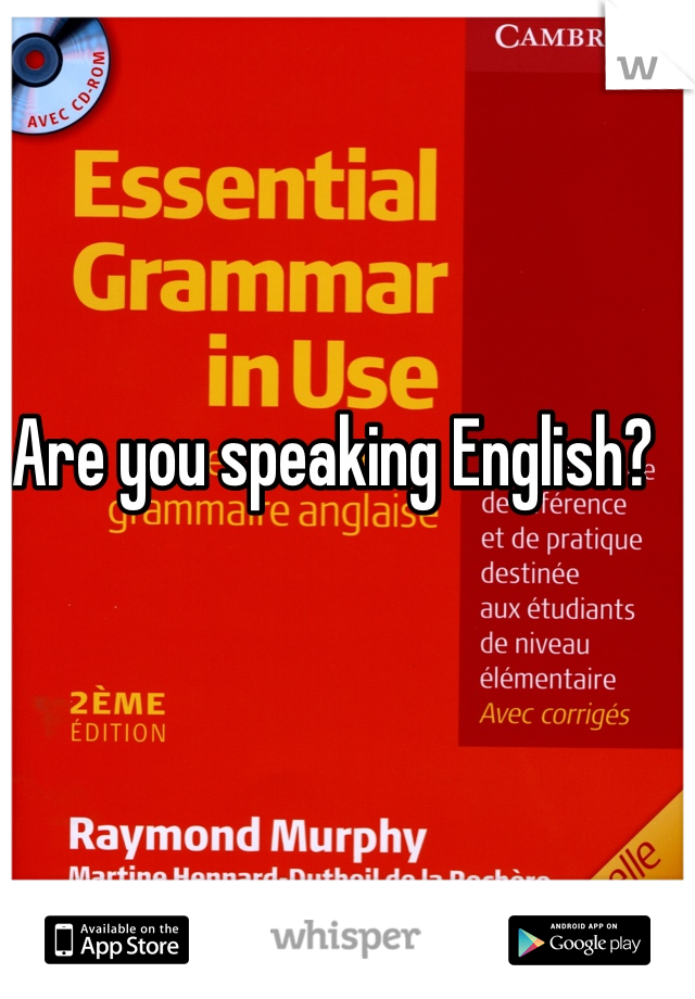 Are you speaking English?