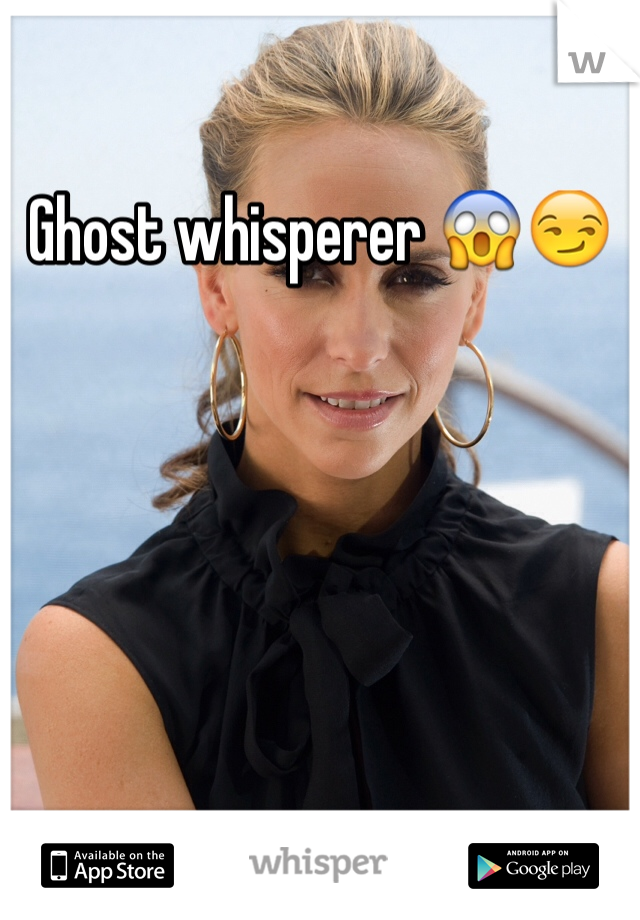 Ghost whisperer 😱😏 