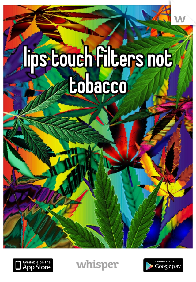 lips touch filters not tobacco