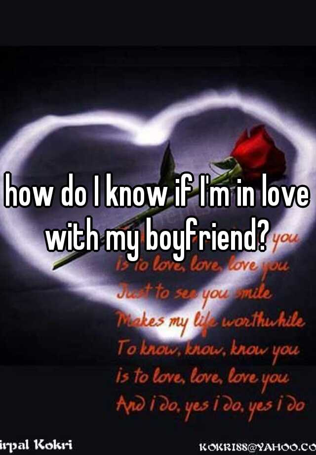 how-do-i-know-if-i-m-in-love-with-my-boyfriend