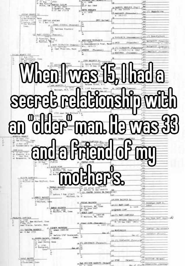 when-i-was-15-i-had-a-secret-relationship-with-an-older-man-he-was