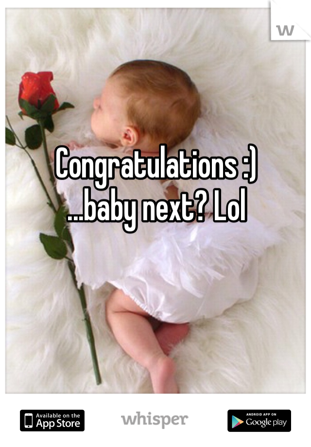 Congratulations :)
...baby next? Lol