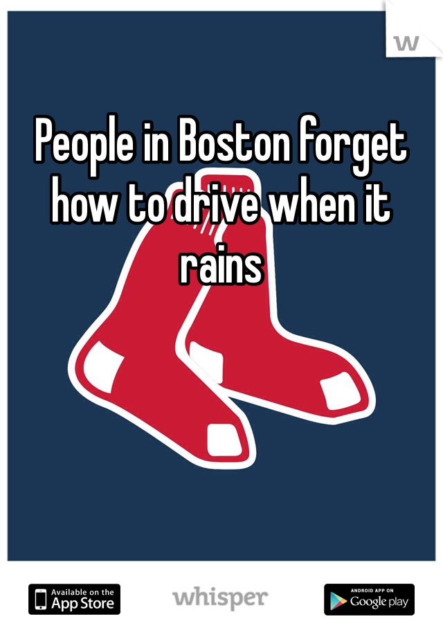 People in Boston forget how to drive when it rains 