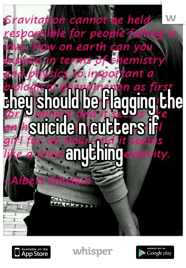 they should be flagging the suicide n cutters if anything
