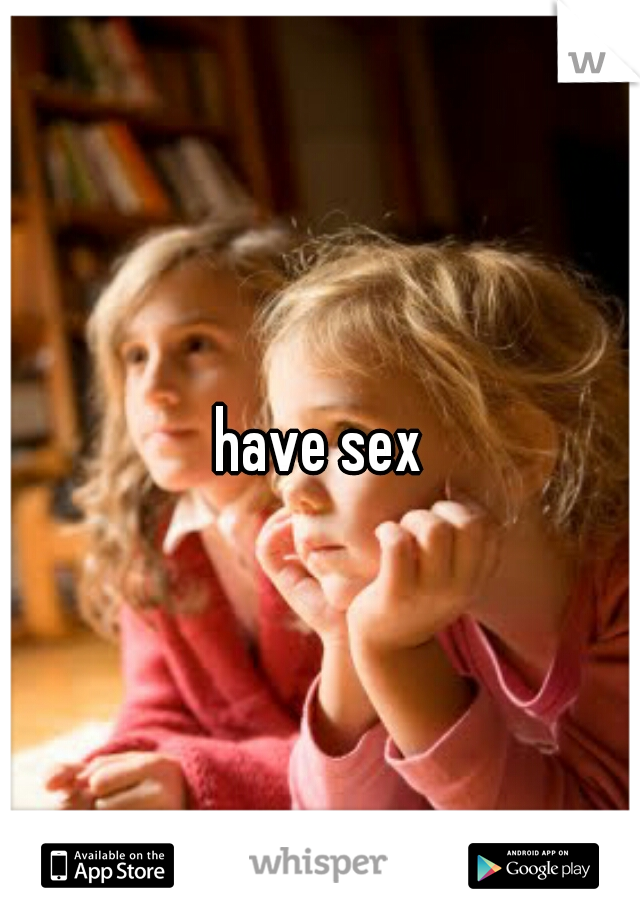 have sex