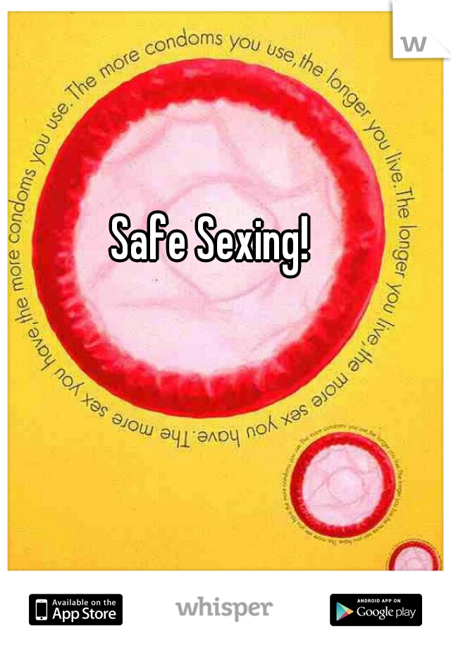 Safe Sexing!