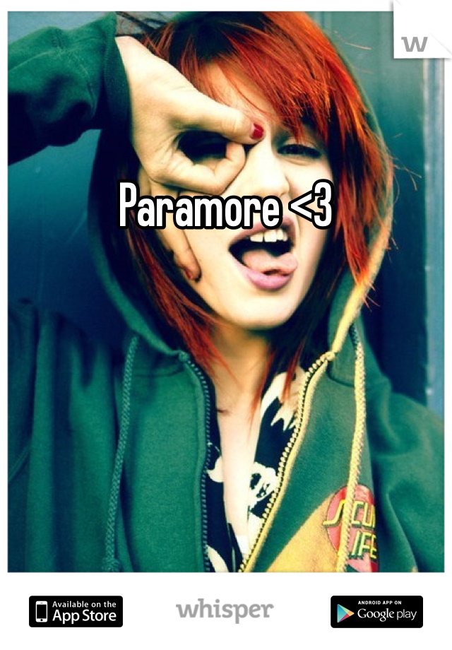 Paramore <3

