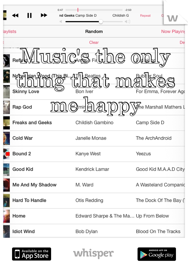 Music's the only thing that makes me happy