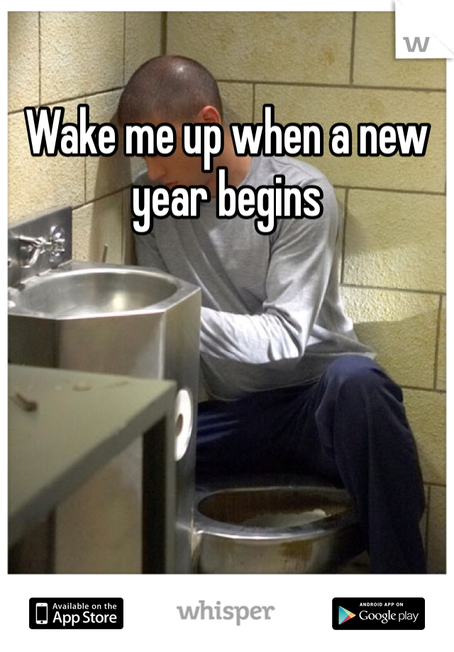 Wake me up when a new year begins