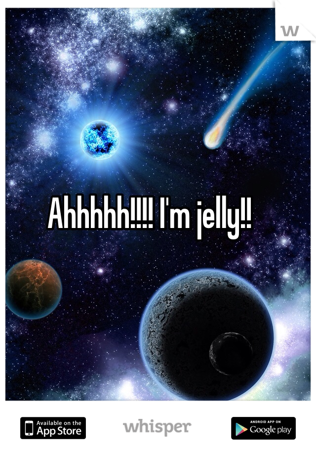 Ahhhhh!!!! I'm jelly!! 