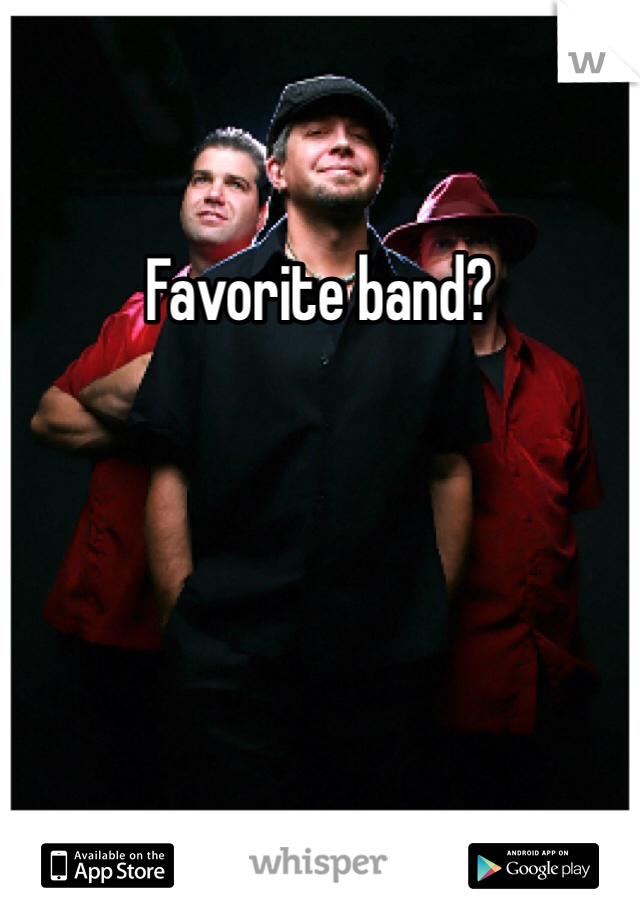 Favorite band? 
