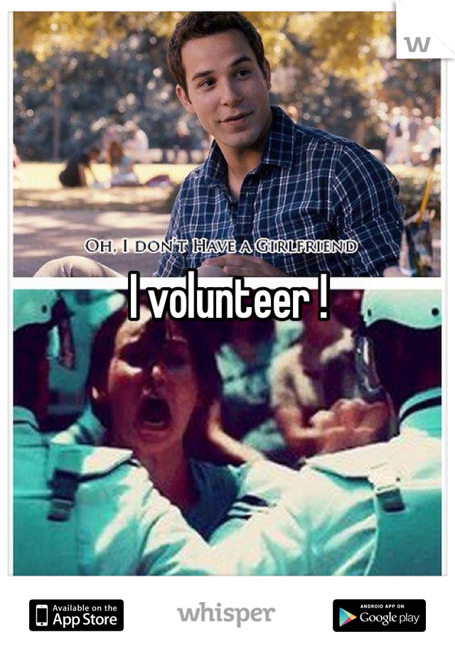 I volunteer ! 