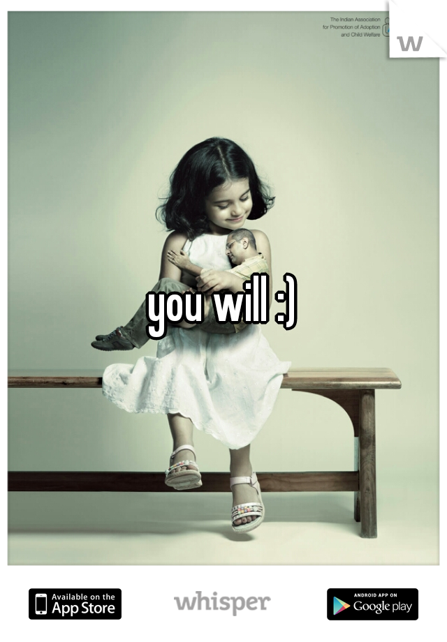 you will :)