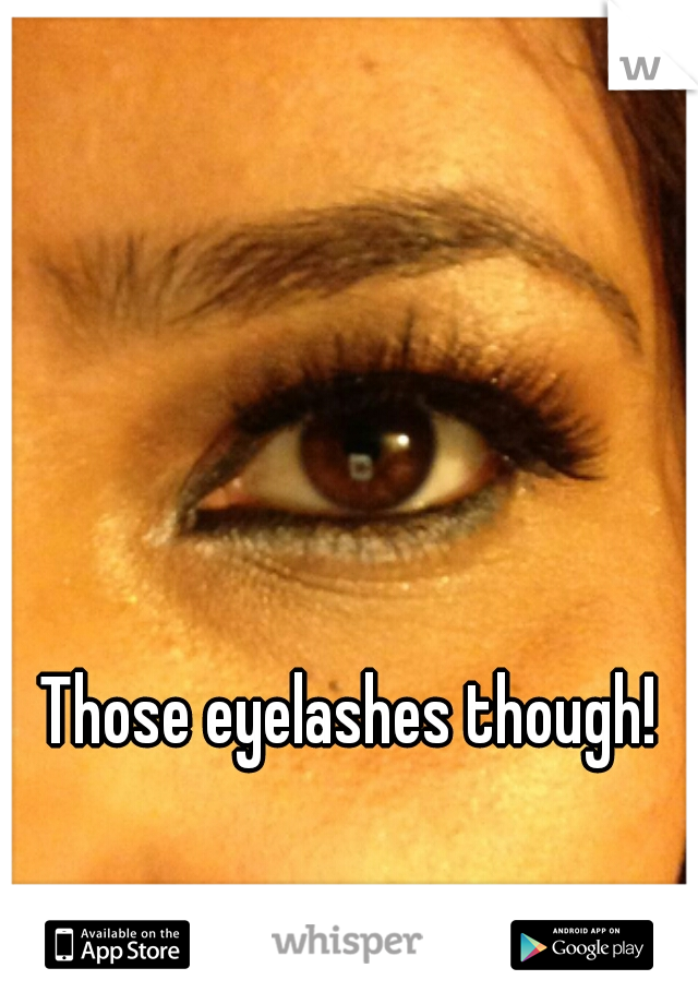 Those eyelashes though! 