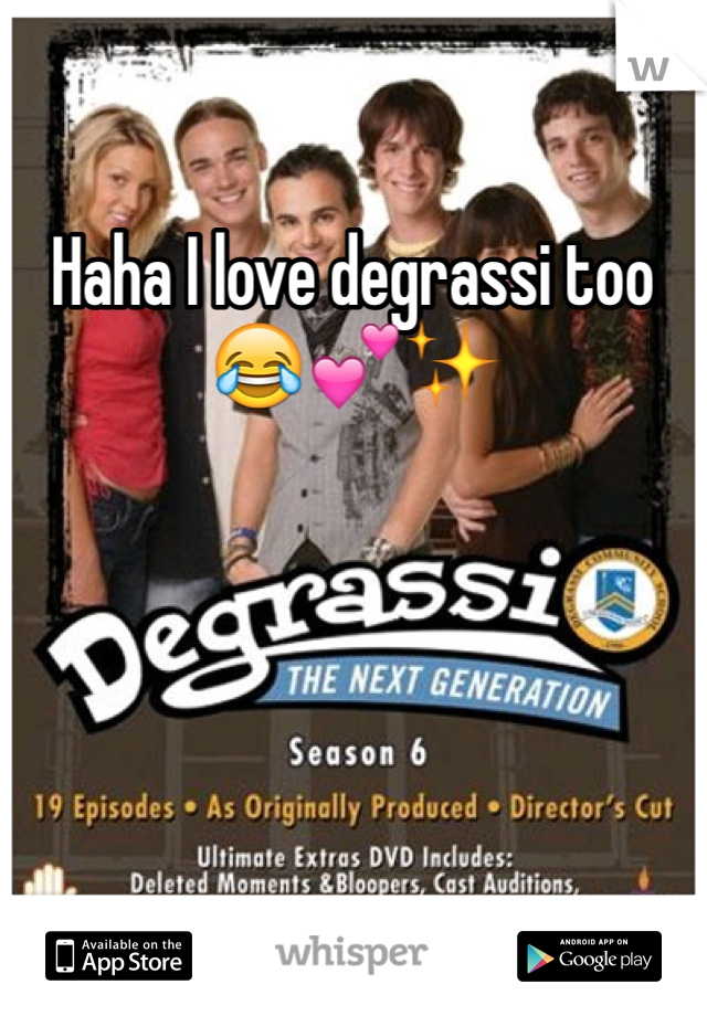 Haha I love degrassi too 😂💕✨