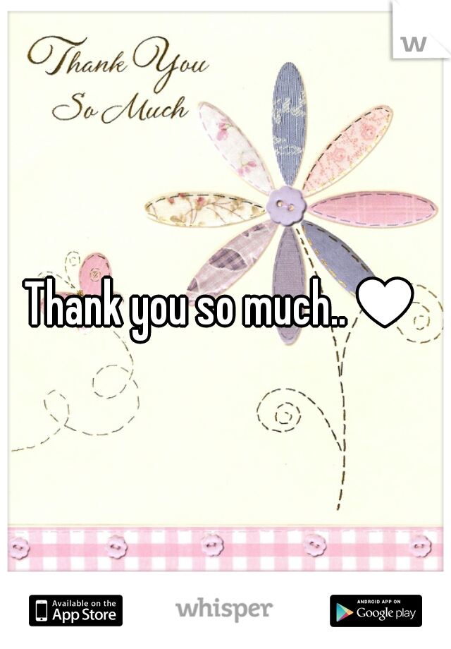 Thank you so much..♥