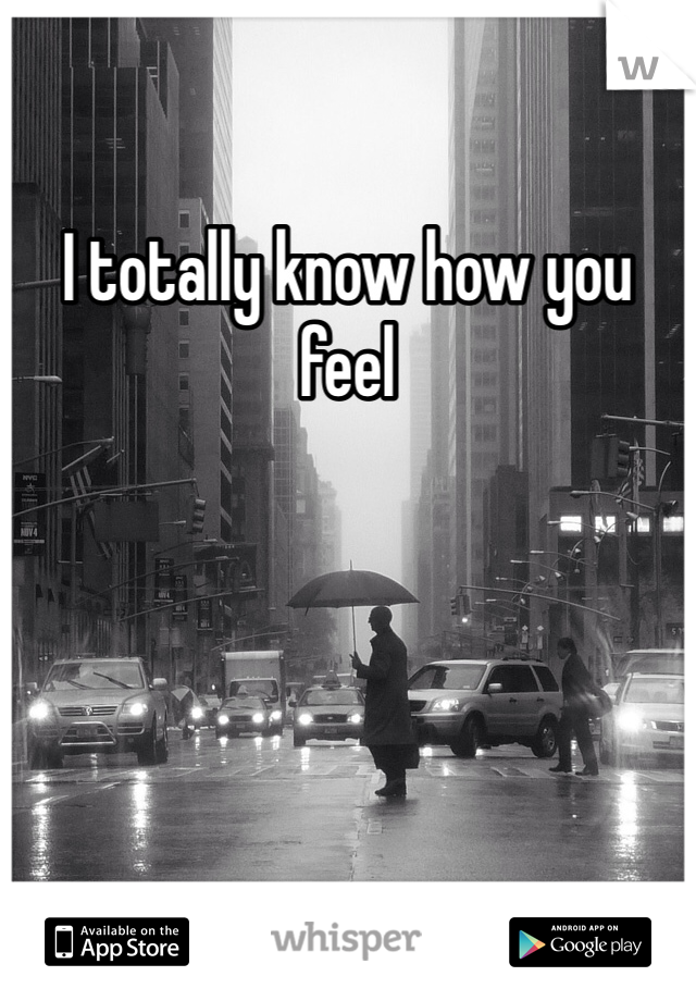 I totally know how you feel