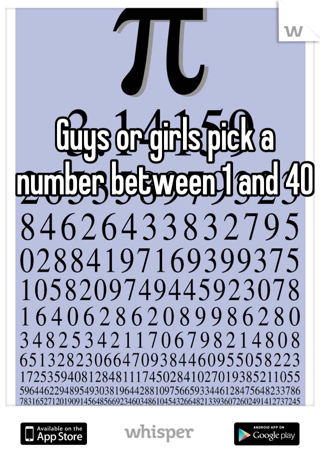 Guys or girls pick a number between 1 and 40