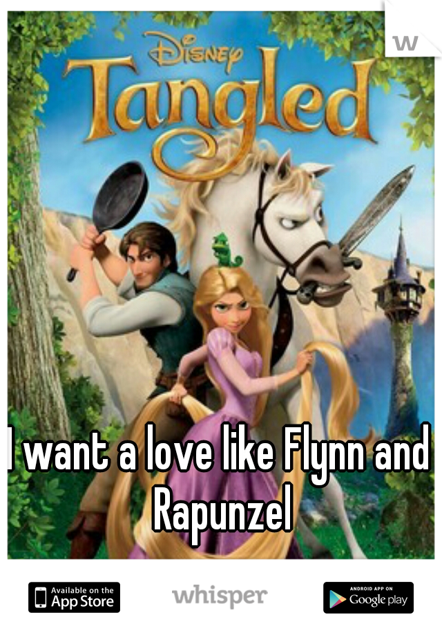 I want a love like Flynn and Rapunzel