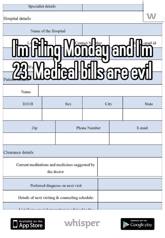 I'm filing Monday and I'm 23. Medical bills are evil