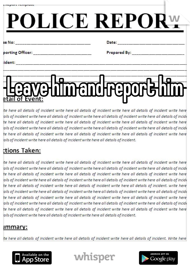 Leave him and report him 