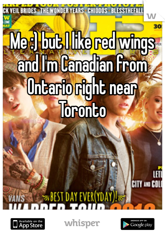Me :) but I like red wings and I'm Canadian from Ontario right near Toronto 