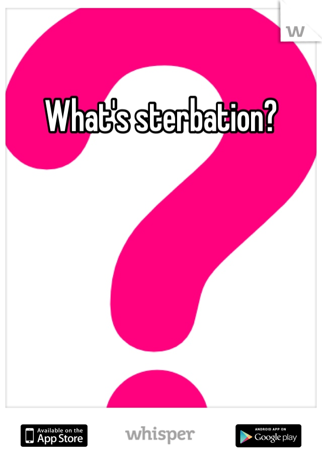 What's sterbation?