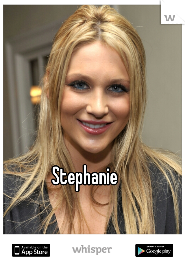 Stephanie
