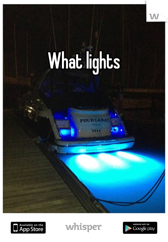 What lights