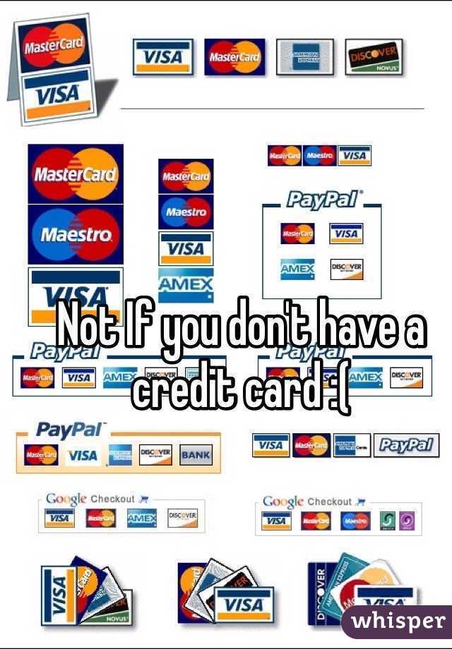 Not If you don't have a credit card :(