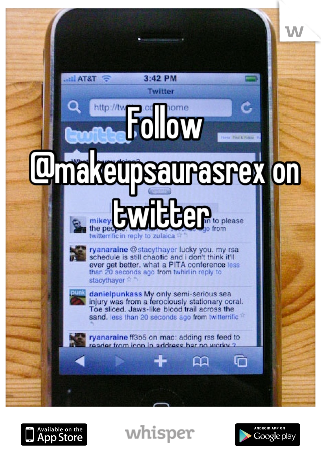 Follow @makeupsaurasrex on twitter 