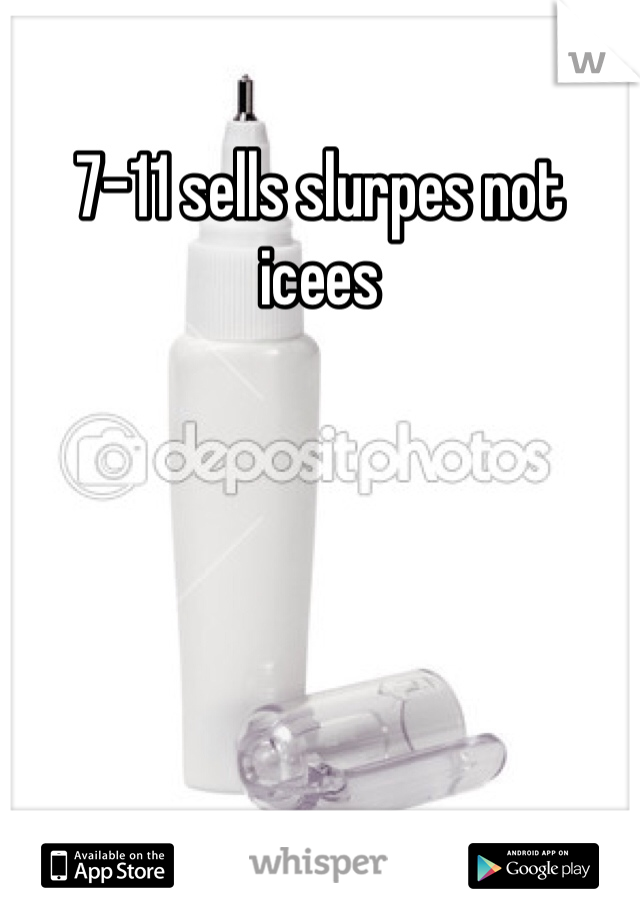 7-11 sells slurpes not icees