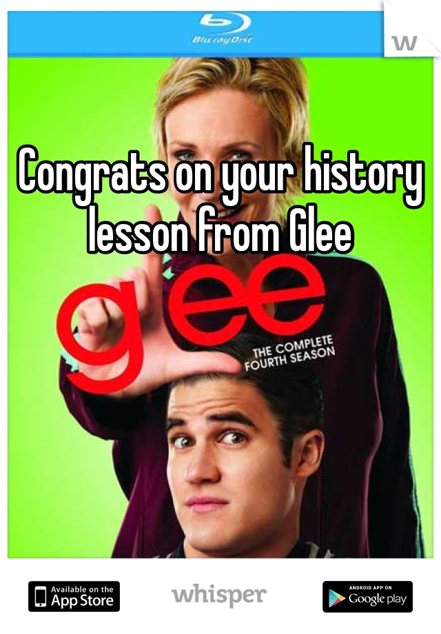 Congrats on your history lesson from Glee
