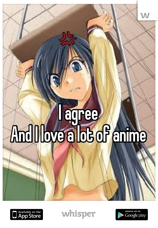 I agree
And I love a lot of anime 