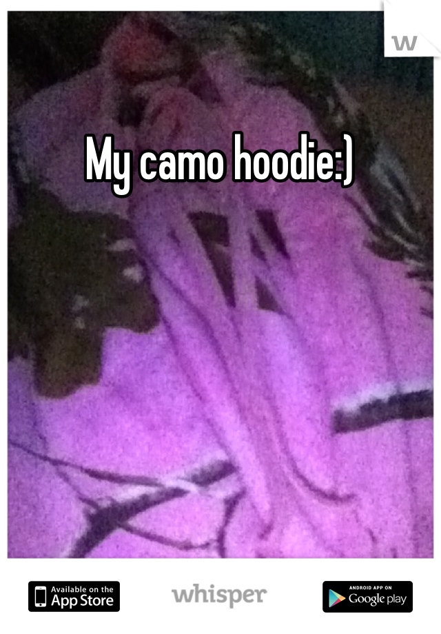 My camo hoodie:)