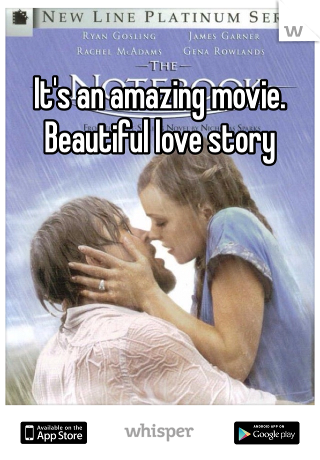 It's an amazing movie.
Beautiful love story