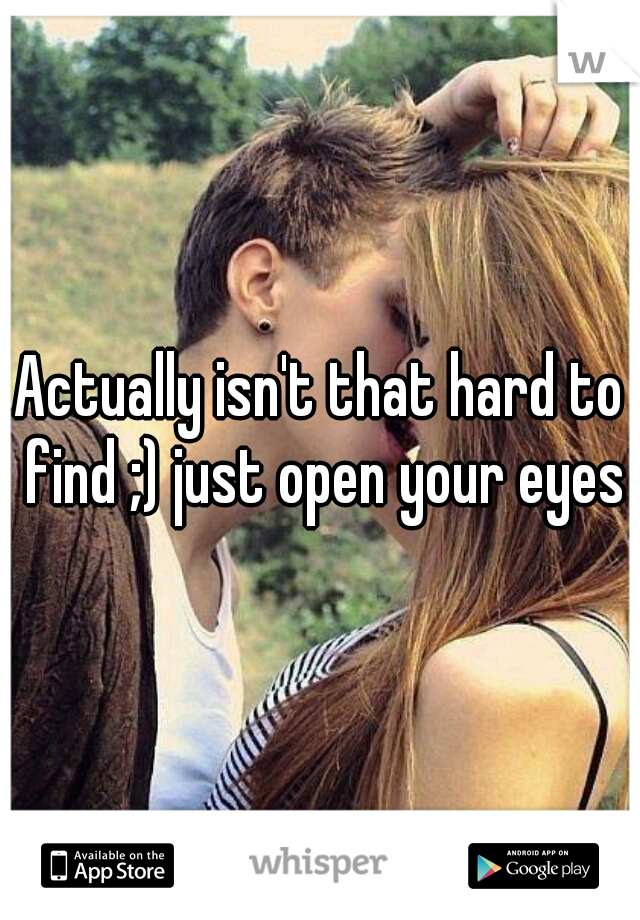 Actually isn't that hard to find ;) just open your eyes