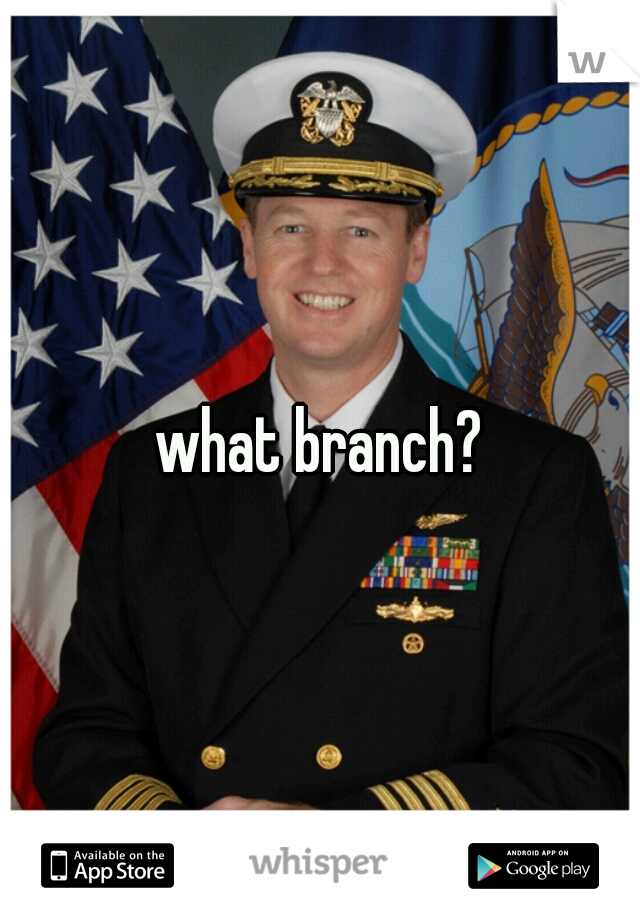 what branch?