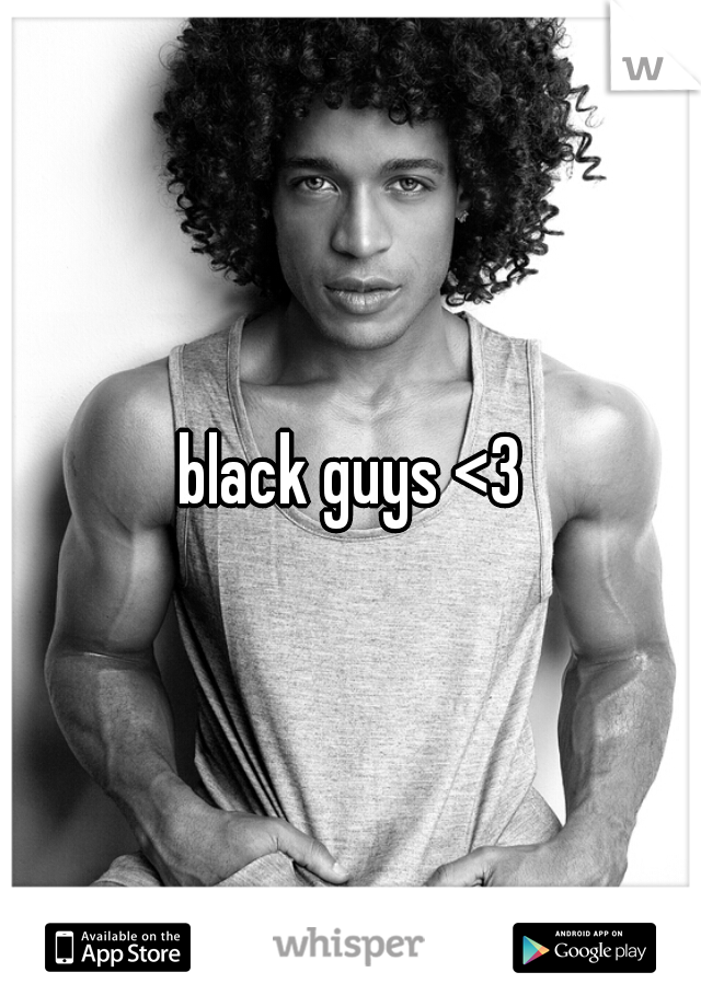 black guys <3