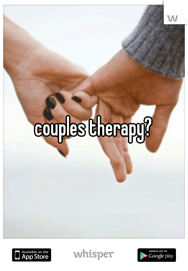 couples therapy?