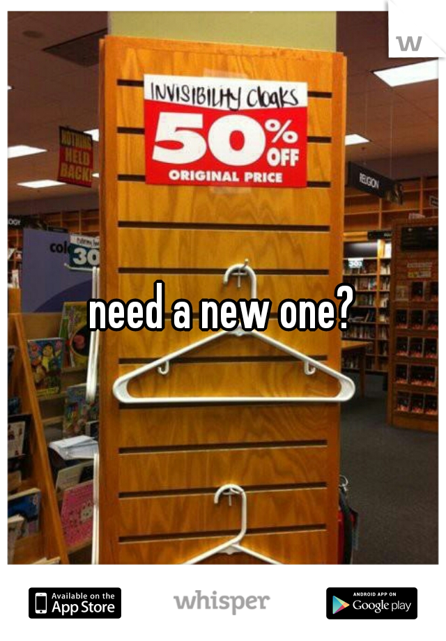 need a new one?
