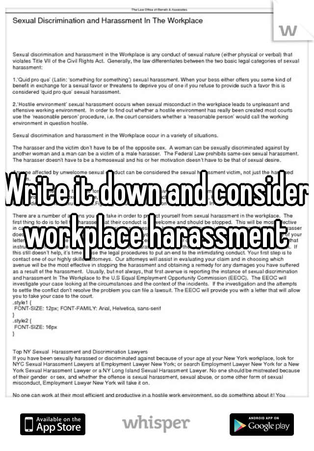 Write it down and consider workplace harassment 