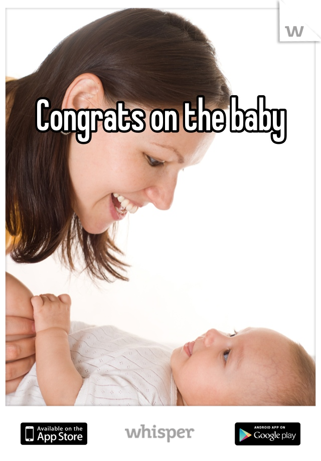 Congrats on the baby