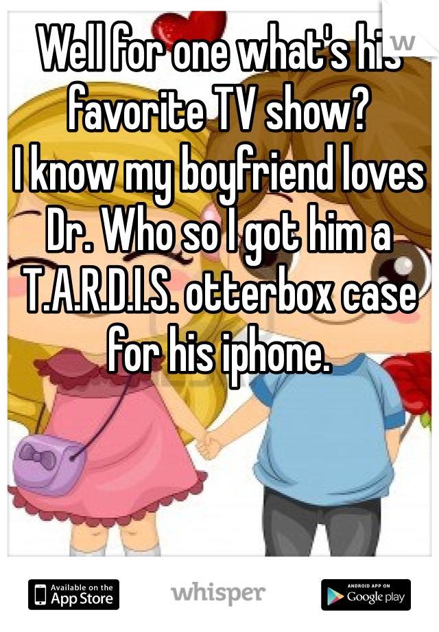 Well for one what's his favorite TV show? 
I know my boyfriend loves Dr. Who so I got him a T.A.R.D.I.S. otterbox case for his iphone. 