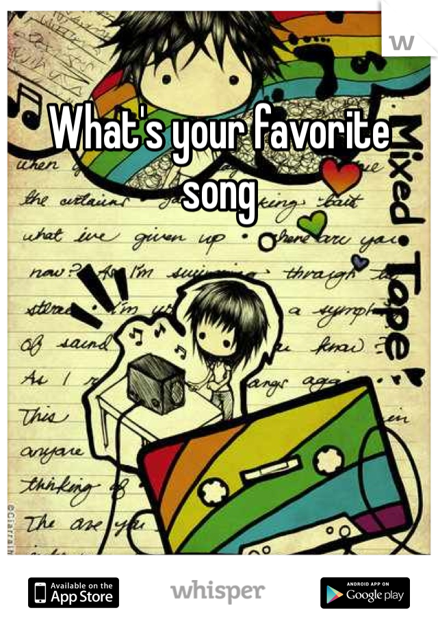 What's your favorite song 