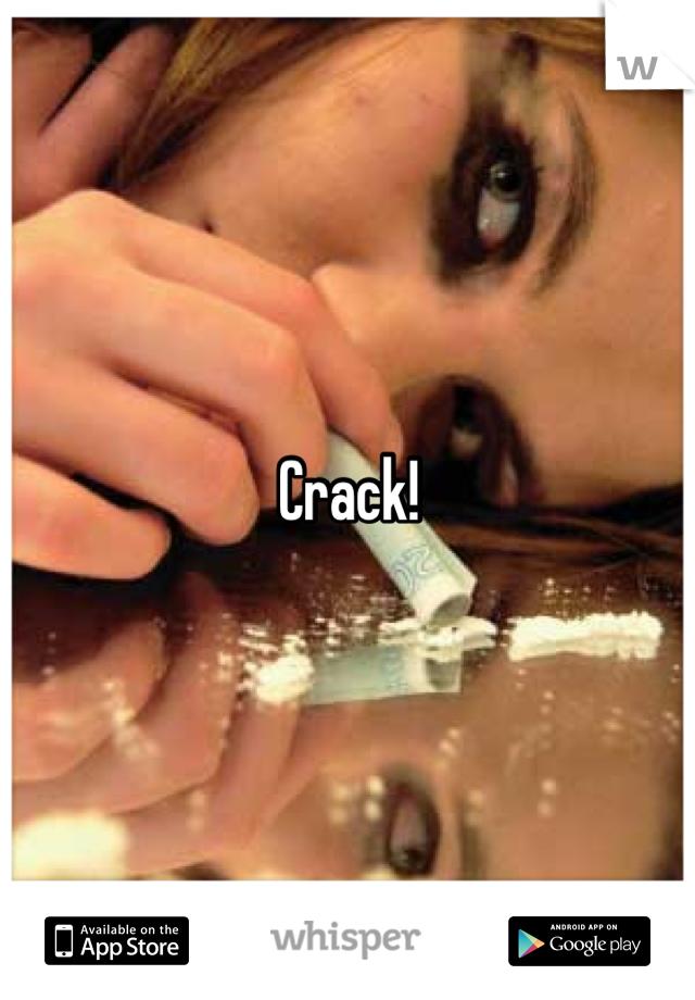Crack!