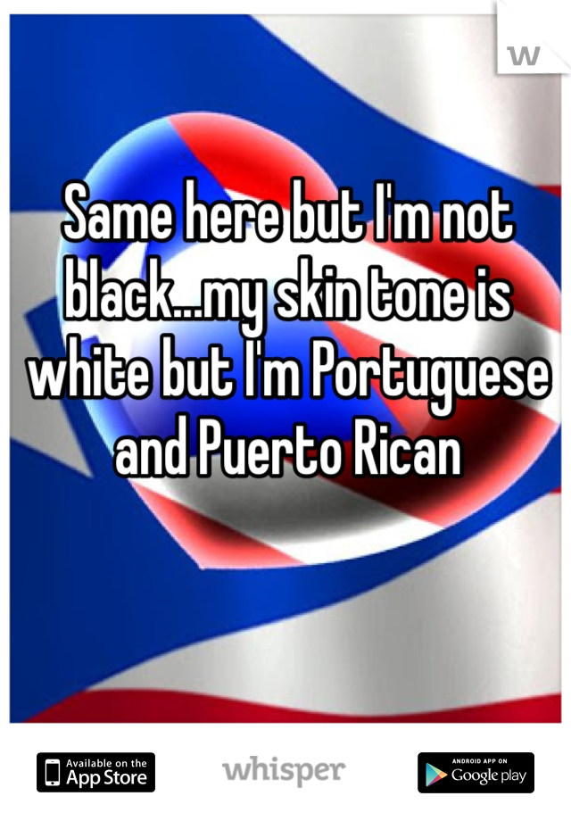 Same here but I'm not black...my skin tone is white but I'm Portuguese and Puerto Rican  