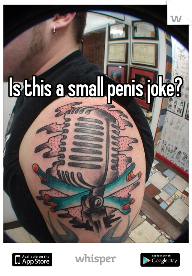 Is this a small penis joke?