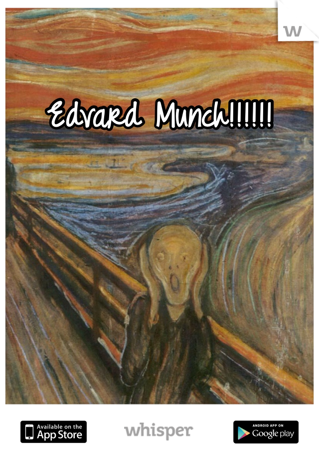 Edvard Munch!!!!!!